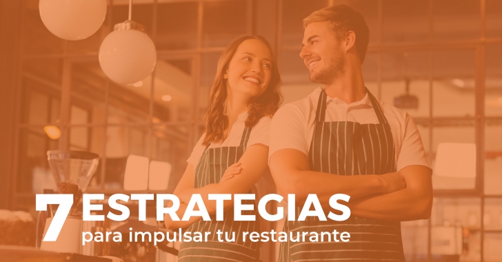 7 estrategias para impulsar tu restaurante.